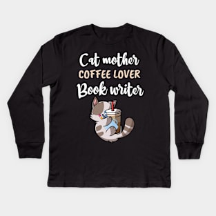 CAT MOTHER COFFEE LOVER, BOOK WRITER / funny cat coffee gift / funny cat writer lover / coffee cat book present Kids Long Sleeve T-Shirt